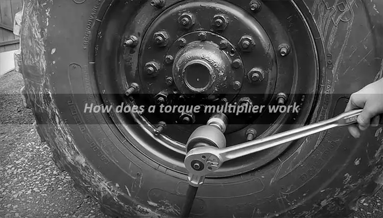 How does a torque multiplier work